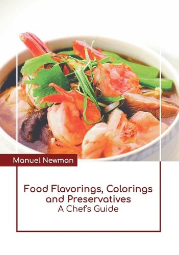 Cover image for Food Flavorings, Colorings and Preservatives: A Chef's Guide