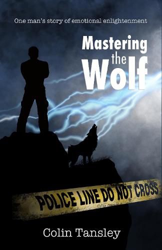 Cover image for Mastering the Wolf: One man's story of emotional enlightenment