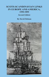Cover image for Scots-Scandinavian Links in Europe and America, 1550-1850. Second Edition