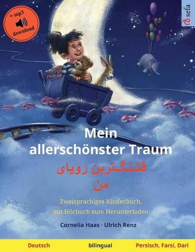 Cover image for Mein allerschoenster Traum - &#1602;&#1588;&#1606;&#1711;]&#1578;&#1585;&#1740;&#1606; &#1585;&#1608;&#1740;&#1575;&#1740; &#1605;&#1606; (Deutsch - Persisch, Farsi, Dari): Zweisprachiges Kinderbuch, mit Hoerbuch zum Herunterladen