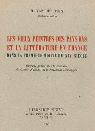 Cover image for Les Vieux Peintres Des Pays-Bas Et La Litterature En France Dans La Premiere Moitie Du XIX Siecle