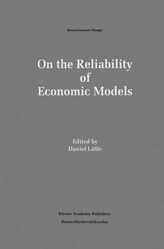 Cover image for On the Reliability of Economic Models: Essays in the Philosophy of Economics