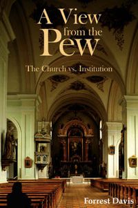 Cover image for A View from the Pew: The Church vs. Institution