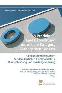 Cover image for Bio-Produkte - Eine Betrachtung Unter Dem Category Management-Ansatz