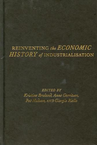 Cover image for Reinventing the Economic History of Industrialisation