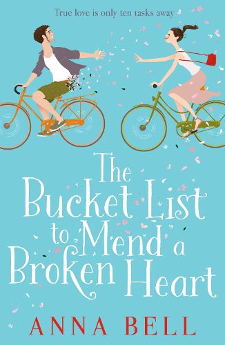 Cover image for The Bucket List to Mend a Broken Heart: A laugh-out-loud feel-good romantic comedy