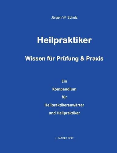 Cover image for Heilpraktiker Wissen fur Prufung & Praxis: Ein Kompendium fur Heilpraktikeranwarter und Heilpraktiker