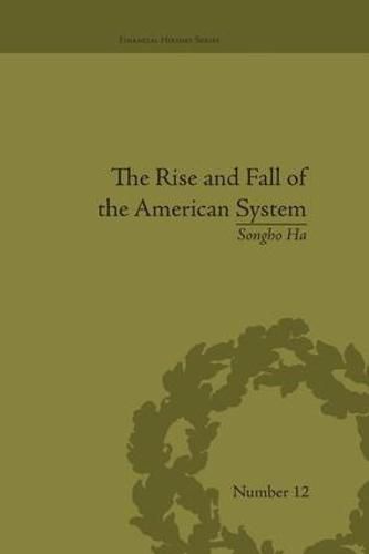 Cover image for The Rise and Fall of the American System: Nationalism and the Development of the American Economy, 1790-1837: Nationalism and the Development of the American Economy, 1790-1837