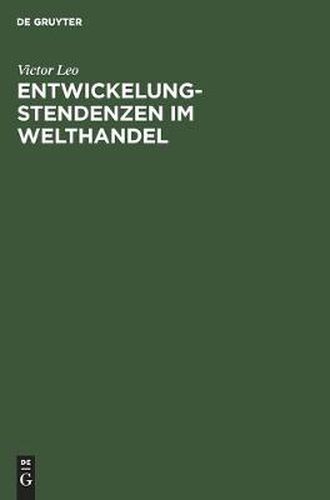 Cover image for Entwickelungstendenzen Im Welthandel: Eine Handelspolitische Skizze