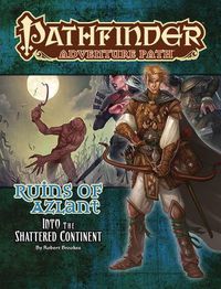 Cover image for Pathfinder Adventure Path: Into the Shattered Continent (Ruins of Azlant 2 of 6)