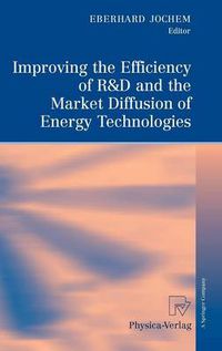 Cover image for Improving the Efficiency of R&D and the Market Diffusion of Energy Technologies