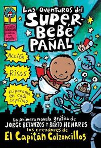 Cover image for Las Aventuras del Superbebe Panal (the Adventures of Super Diaper Baby)