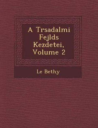 Cover image for A T Rsadalmi Fejl D S Kezdetei, Volume 2