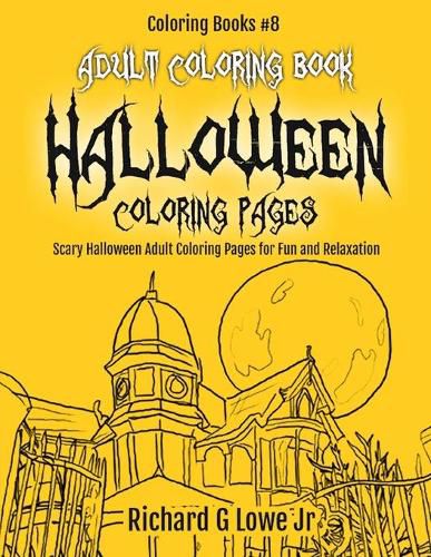 Adult Coloring Book Halloween Coloring Pages: Scary Halloween Adult Coloring Pages for Fun and Relaxation