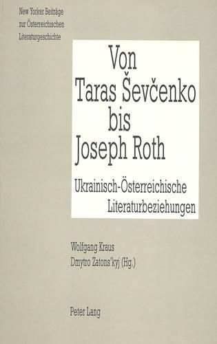 Cover image for Von Taras Sevcenko Bis Joseph Roth: Ukrainisch-Oesterreichische Literaturbeziehungen