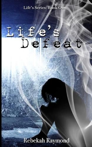 Cover image for Life's Defeat: Life's Series: Book One