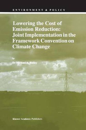 Cover image for Lowering the Cost of Emission Reduction: Joint Implementation in the Framework Convention on Climate Change