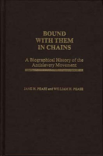 Cover image for Bound with Them in Chains: A Biographical History of the Antislavery Movement