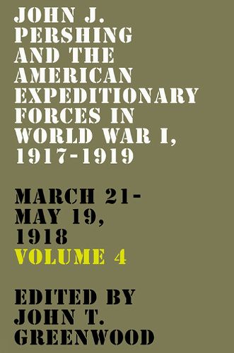 Cover image for John J. Pershing and the American Expeditionary Forces in World War I, 1917-1919