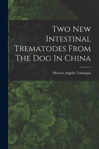 Cover image for Two New Intestinal Trematodes From The Dog In China