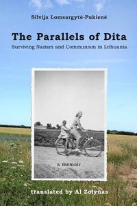 Cover image for The Parallels of Dita: Surviving Nazism and Communism in Lithuania