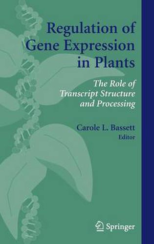 Cover image for Regulation of Gene Expression in Plants: The Role of Transcript Structure and Processing