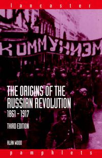 Cover image for The Origins of the Russian Revolution, 1861-1917