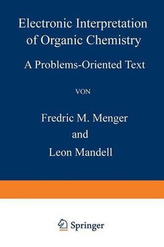 Cover image for Electronic Interpretation of Organic Chemistry: A Problems-Oriented Text