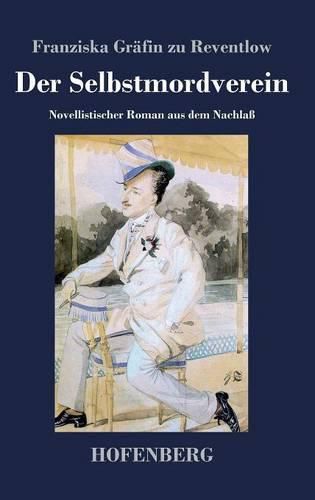 Cover image for Der Selbstmordverein: Novellistischer Roman aus dem Nachlass