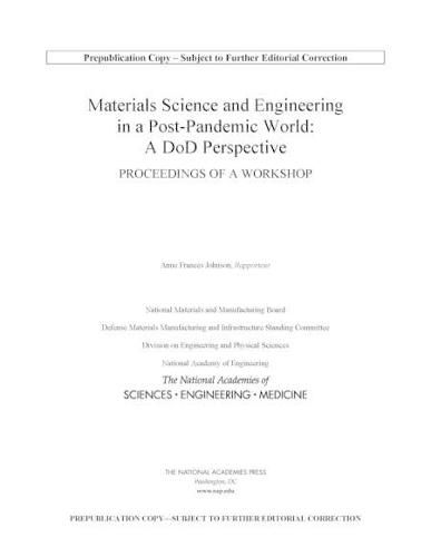 Materials Science and Engineering in a Post-Pandemic World: A DoD Perspective: Proceedings of a Workshop