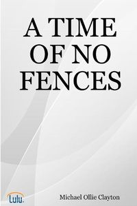 Cover image for A Time of No Fences