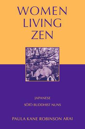 Cover image for Women Living Zen: Japanese Soto Buddhist Nuns