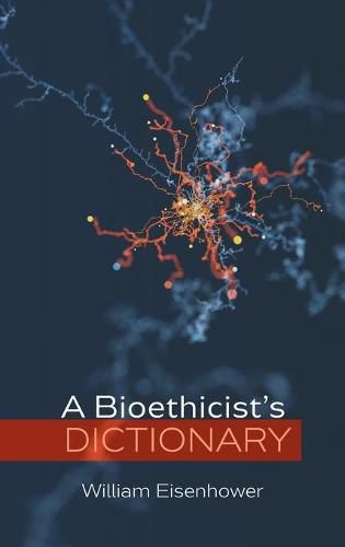 Cover image for A Bioethicist's Dictionary
