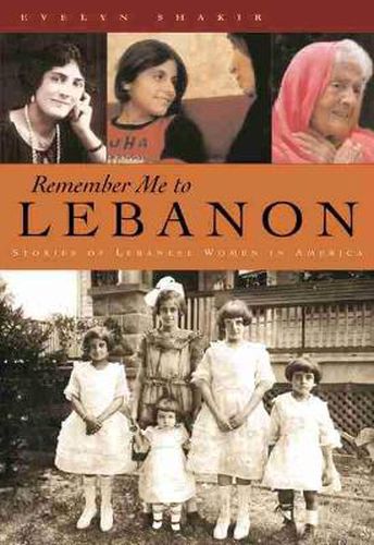 Cover image for Remember Me To Lebanon: Stories of Lebanese Women in America