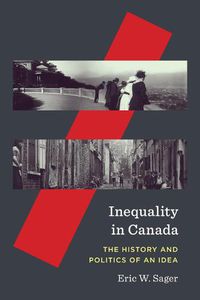 Cover image for Inequality in Canada: The History and Politics of an Idea