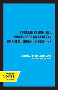 Cover image for Concentration and Price-Cost Margins in Manufacturing Industries