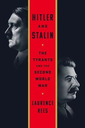 Cover image for Hitler and Stalin: The Tyrants and the Second World War