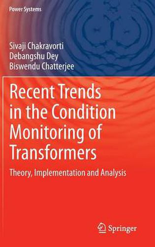 Cover image for Recent Trends in the Condition Monitoring of Transformers: Theory, Implementation and Analysis