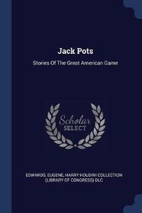 Cover image for Jack Pots: Stories of the Great American Game