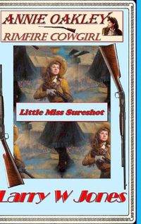 Cover image for Annie Oakley - Rimfire Cowgirl