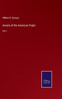 Cover image for Annals of the American Pulpit