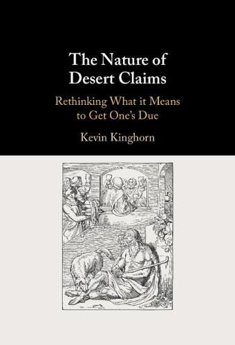 Cover image for The Nature of Desert Claims: Rethinking What it Means to Get One's Due