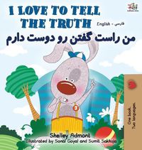 Cover image for I Love to Tell the Truth (English Persian -Farsi Bilingual Book)