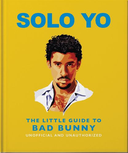 Cover image for Solo Yo: The Little Guide to Bad Bunny