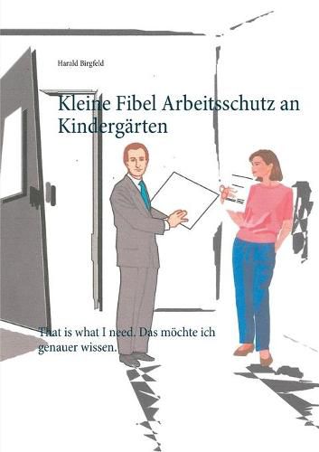 Cover image for Kleine Fibel Arbeitsschutz an Kindergarten: That is what I need. Das moechte ich genauer wissen.