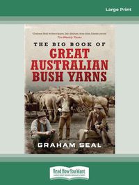 Cover image for The Big Book of Great Australian Bush Yarns