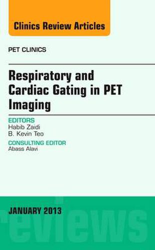 Cover image for Respiratory and Cardiac Gating in PET, An Issue of PET Clinics