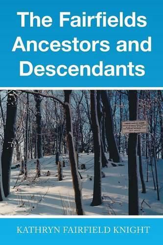 Cover image for The Fairfields Ancestors and Descendants