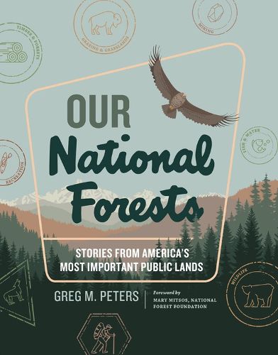 Our National Forests Stories from Americas Most Important Lands