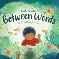 Cover image for Between Words: A Friendship Tale